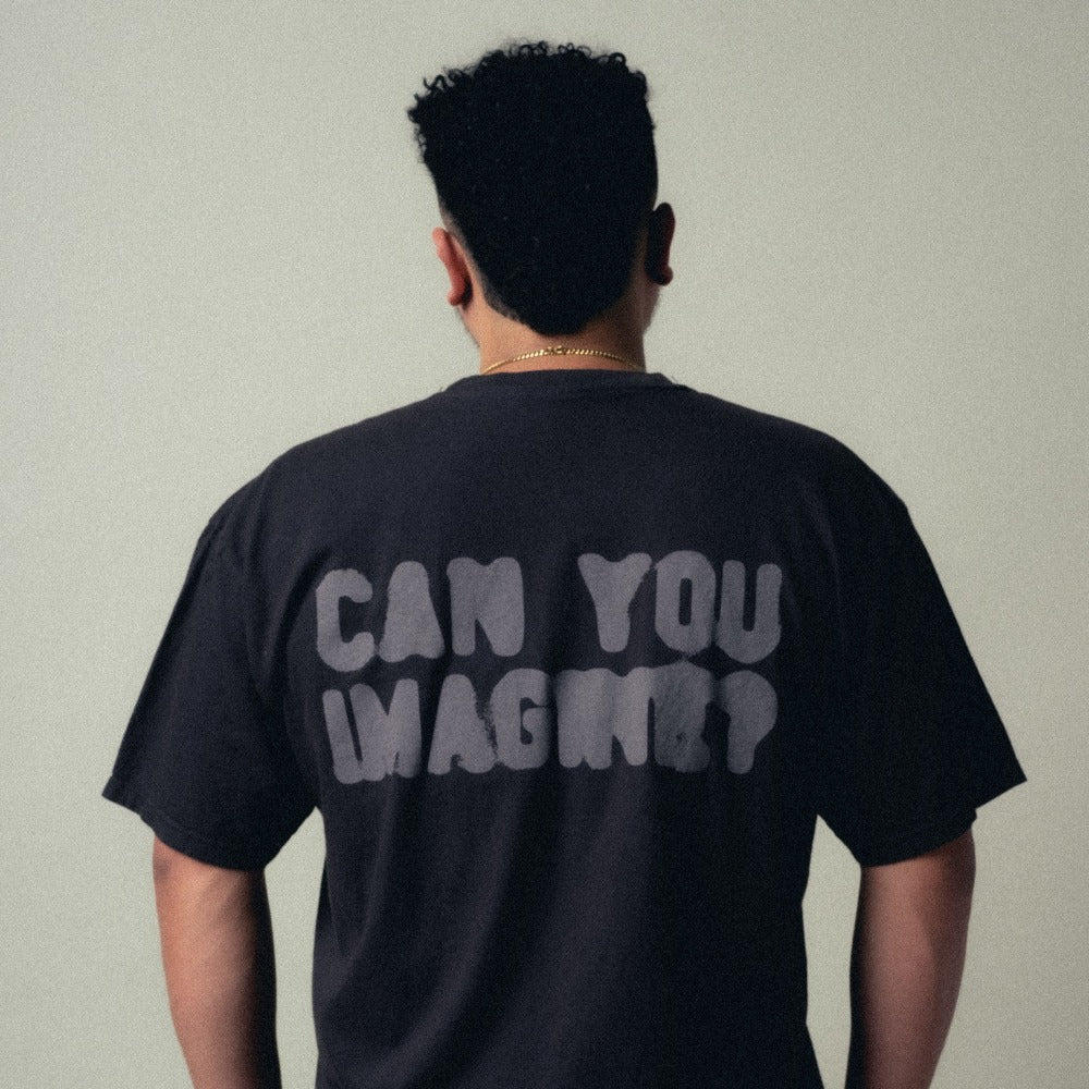 CAN YOU IMAGINE? T-Shirt