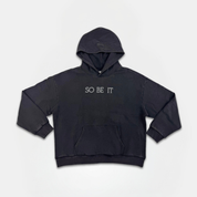 SO BE IT Hoodie